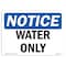 Signmission OSHA Notice, 5" Height, Water Only Sign, 7" X 5", Landscape OS-NS-D-57-L-18979 - alternate 1